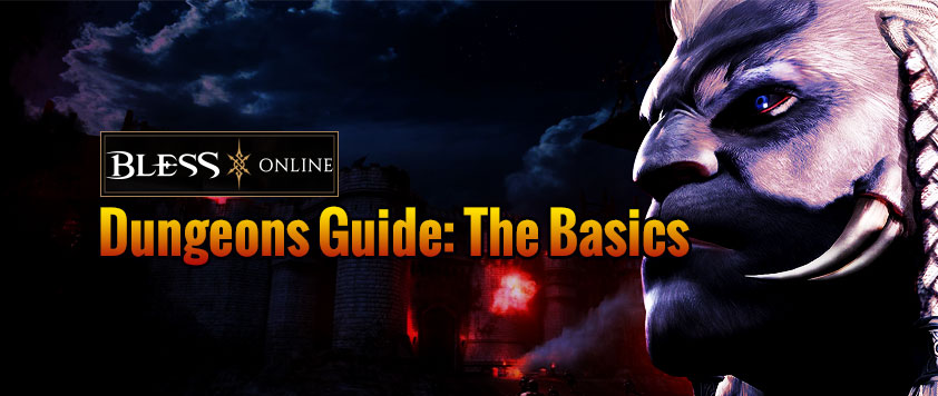 The Basic Guides to Dungeons in Bless Online