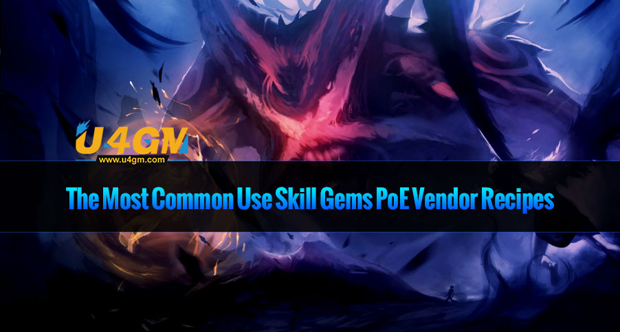 The Most Common Use Skill Gems PoE Vendor Recipes