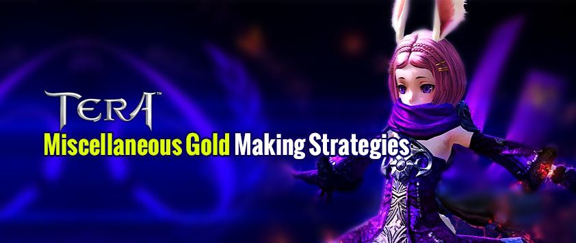 Miscellaneous TERA Gold Making Strategies