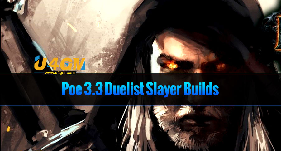 Poe 3.3 Duelist Slayer Builds