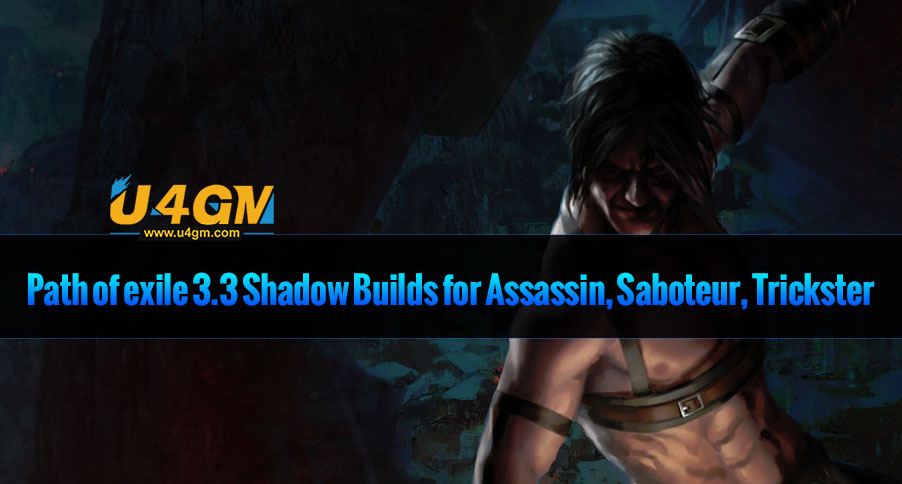Path of exile 3.3 Shadow Builds for Assassin, Saboteur, Trickster