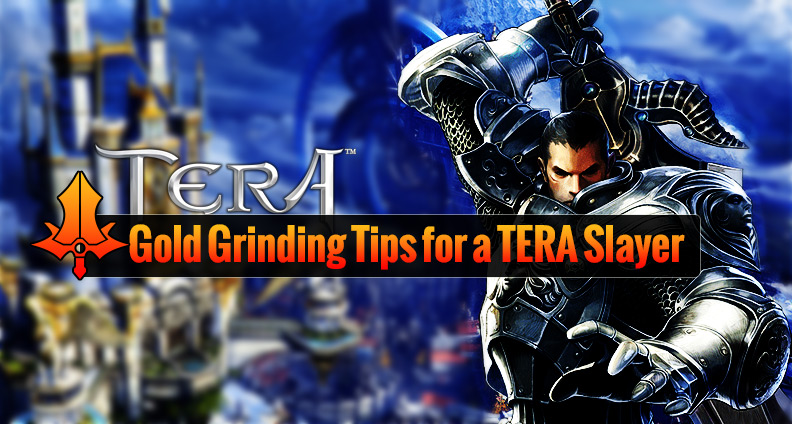 Gold Grinding Tips for a TERA Slayer