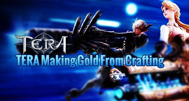 TERA Making Gold from Crafting