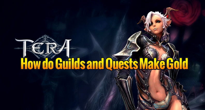 TERA: How do Guilds and Quests Make Gold?