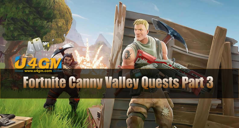 Fortnite Canny Valley Quests Part 3
