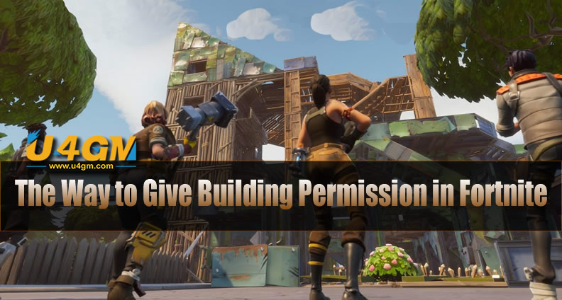 The Way to Give Building Permission in Fortnite