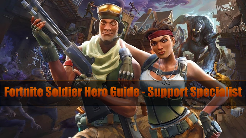 The Most Complete Fortnite Soldier Hero Guide - Support Specialist