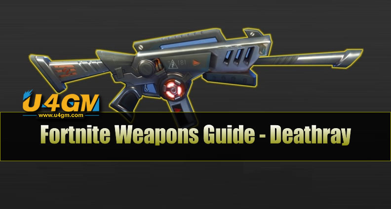 The Most Complete Fortnite Weapons Guide - Deathray