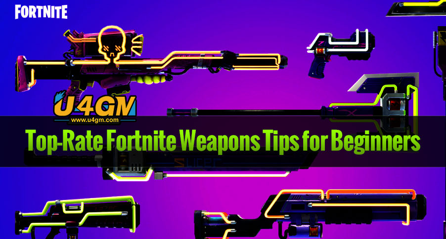 Top-Rate Fortnite Weapons Tips for Beginners