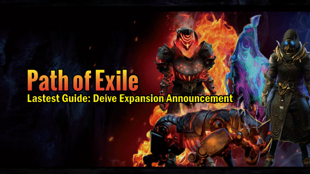 Path of Exile Lastest Guide: Delve Expansion Announcement