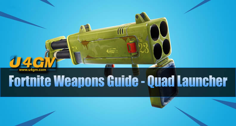 The Most Complete Fortnite Weapons Guide - Quad Launcher