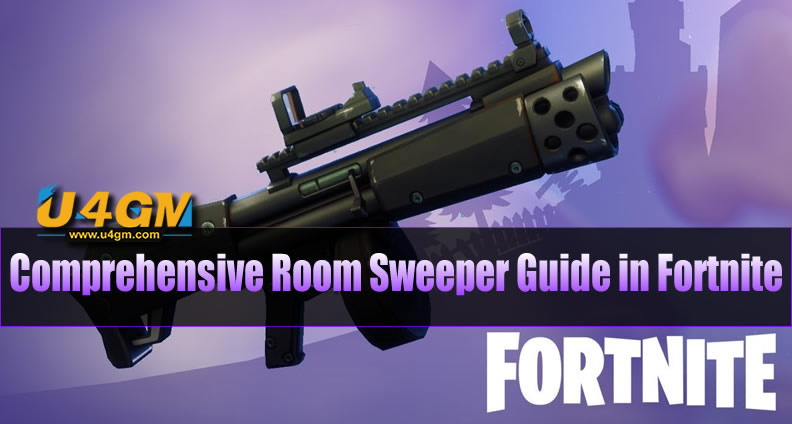 Comprehensive Weapons Guide to Room Sweeper in Fortnite