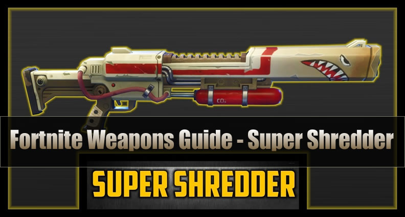 Fortnite Legendary Weapons Guide for Super Shredder