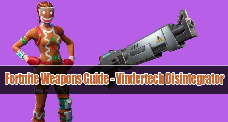 Fortnite Vindertech Disintegrator Guide