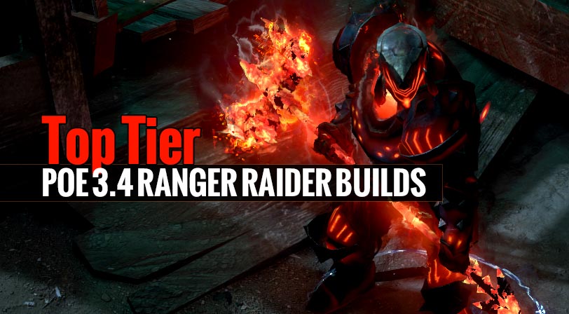Top Tier POE 3.4 Ranger Raider Builds 