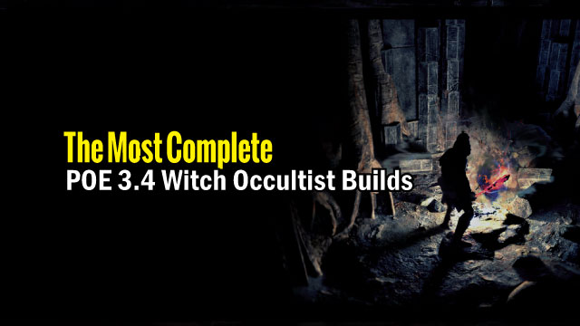 The Most Complete POE 3.4 Witch Occultist Builds