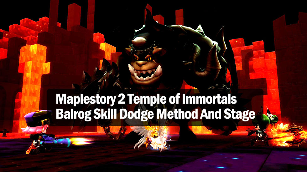 Maplestory 2 Temple of Immortals Balrog Skill Dodge Method And Stage