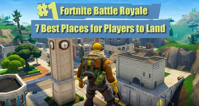 Best Locations for Fortnite Players to Land