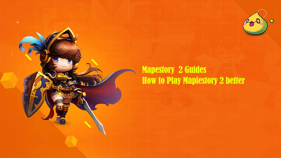 How to Play Maplestory 2 better