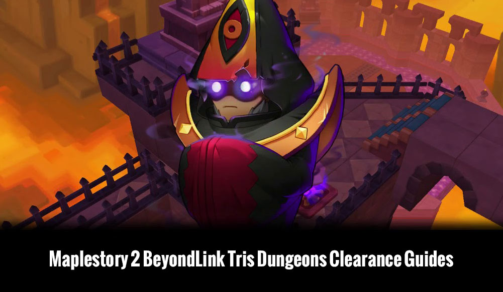 Maplestory 2 BeyondLink Tris Dungeons Clearance Guides