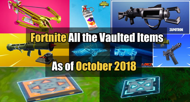 Fortnite All the Vaulted Items