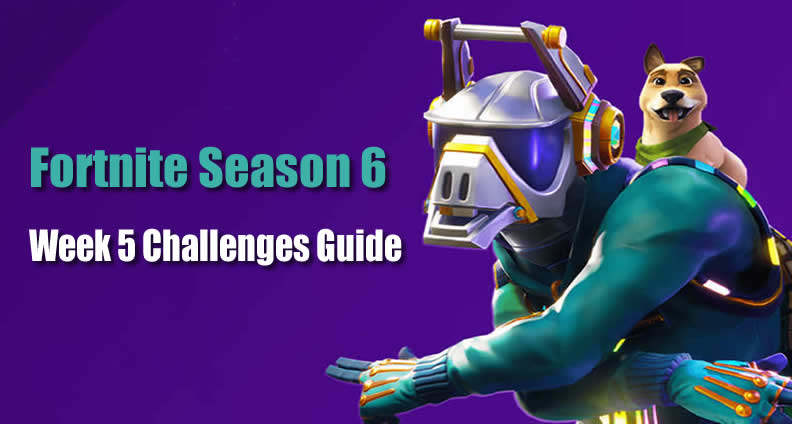 Fortnite Season 6 Week 5 Challenges