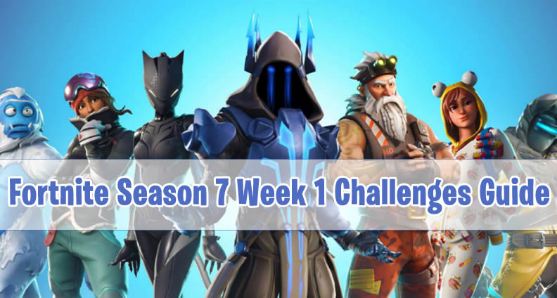 Fortnite Season 7 Week 1 Challenges Guide