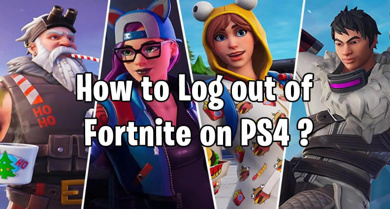 Log out of Fortnite on PS4 Guide
