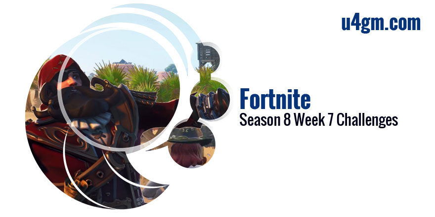 Fortnite Season 8 Week 7 Challenges Guide
