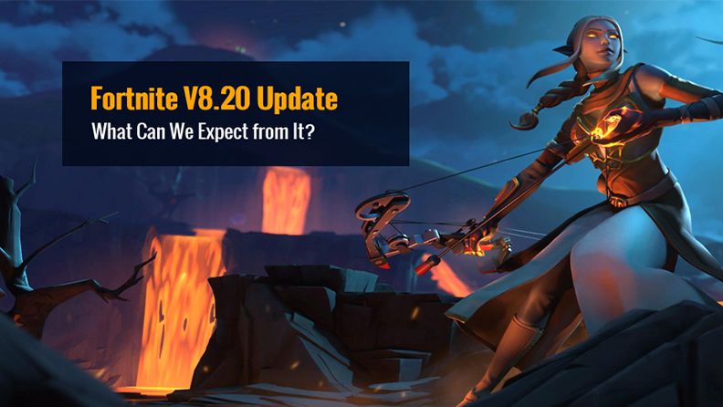 Fortnite Upcoming V8.20 Content Update