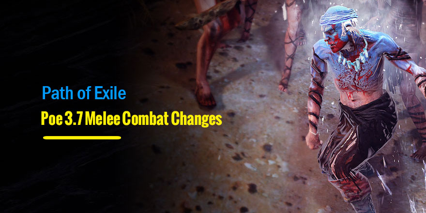 Poe 3.7 Melee Combat Changes