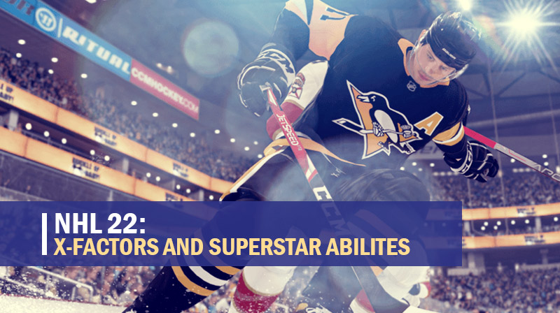 NHL 22 X-Factors and Superstar Abilities