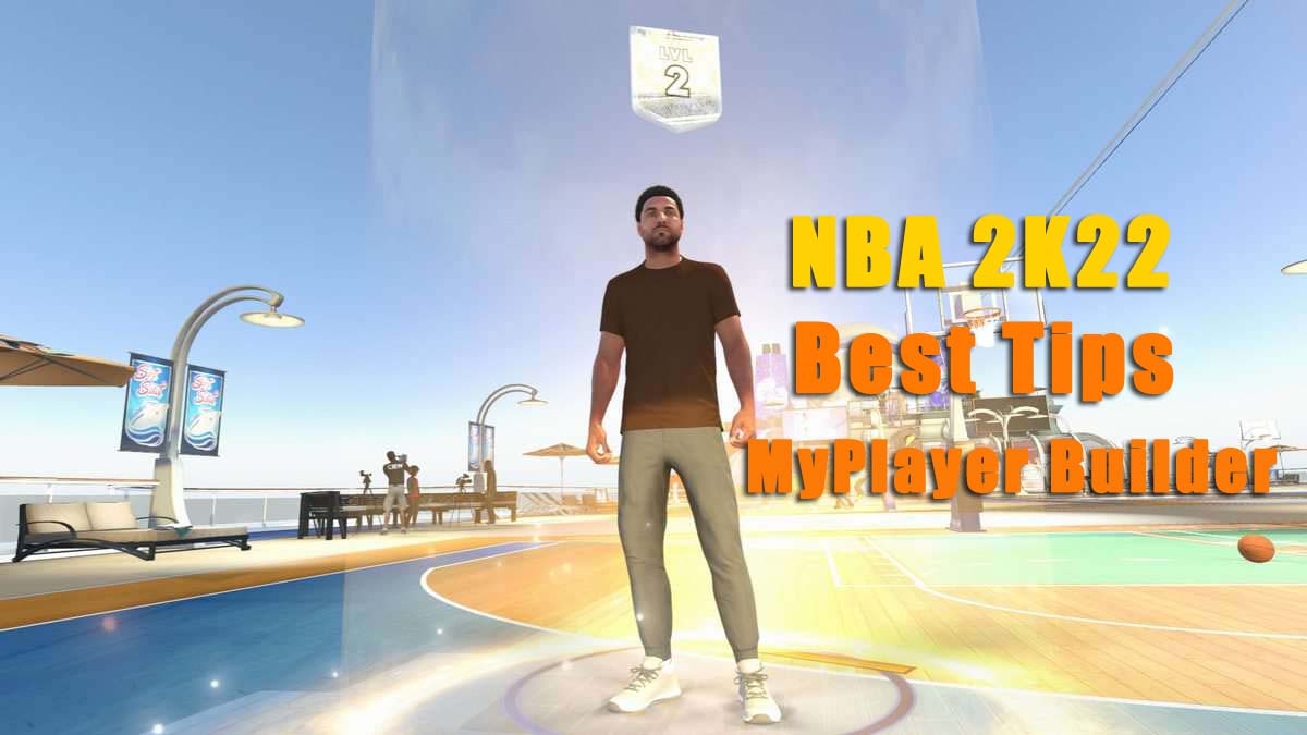 NBA 2K22: Best Tips for the MyPlayer Builder